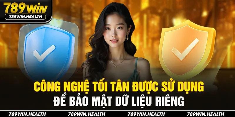 Công nghệ tối tân được sử dụng để bảo mật dữ liệu riêng
