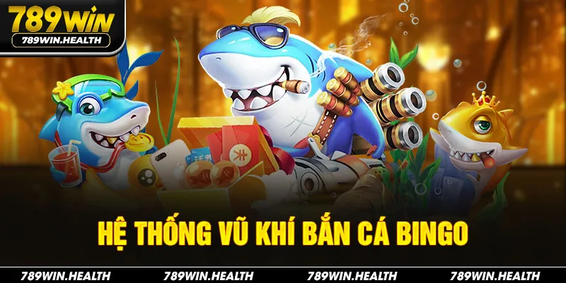 Hệ thống vũ khí bắn cá Bingo