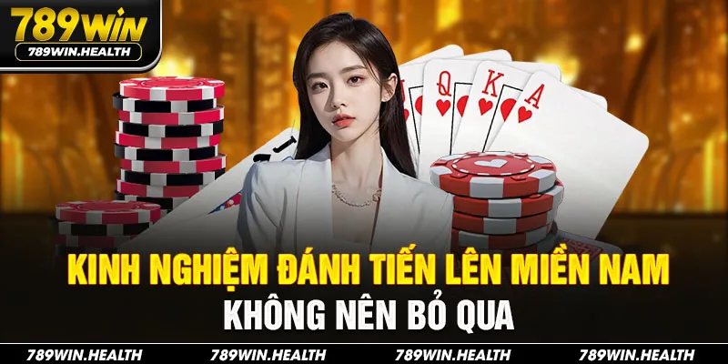 Kinh nghiệm đánh tiến lên miền nam không nên bỏ qua