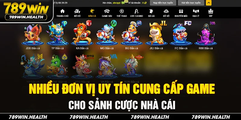 Nhiều đơn vị uy tín cung cấp game cho sảnh bắn cá 789win