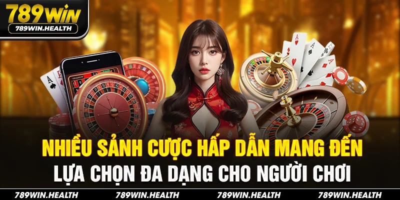 Nhiều sảnh cược hấp dẫn mang đến lựa chọn đa dạng cho người chơi