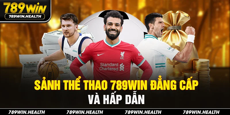 Sảnh thể thao 789win đẳng cấp và hấp dẫn