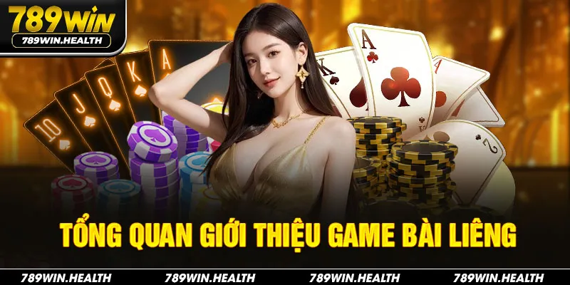 Tổng quan giới thiệu game bài Liêng